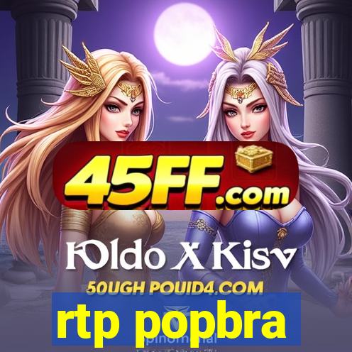 rtp popbra